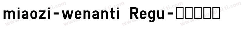 miaozi-wenanti Regu字体转换